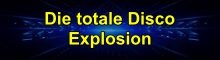 Die totale Disco Explosion