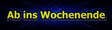 Ab ins Wochenende